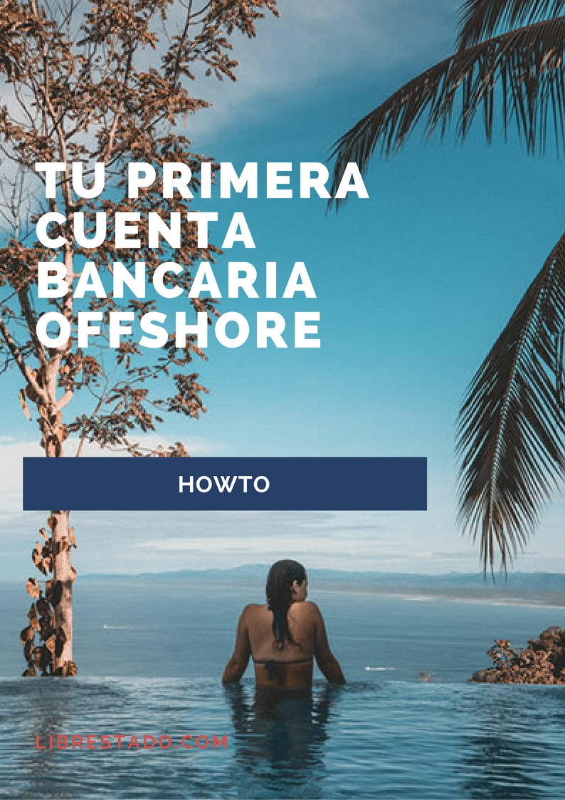 Abre cómodamente tu primera cuenta bancaria offshore Abre cómodamente tu primera cuenta bancaria offshore